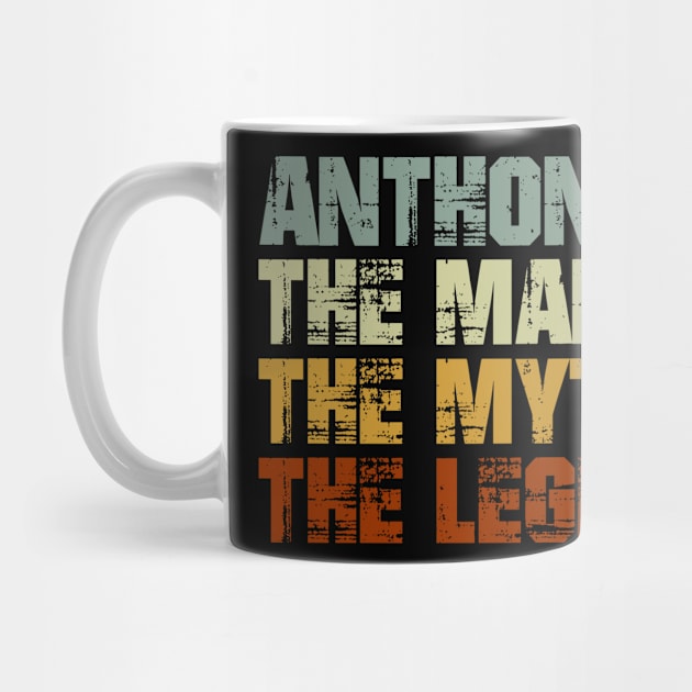 Anthony The Man The Myth The Legend by designbym